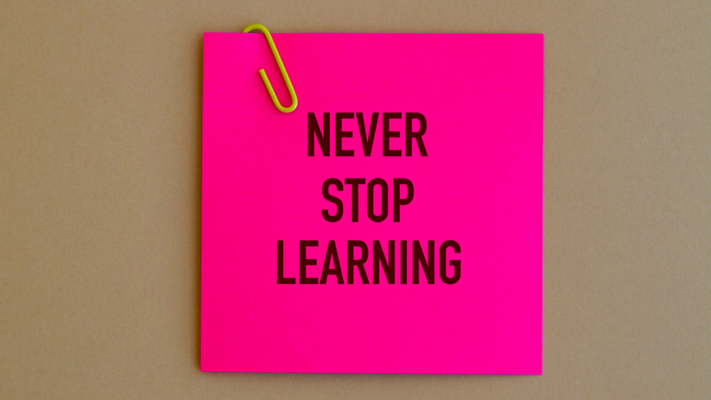 never stop learning